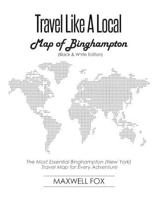 Book cover for Travel Like a Local - Map of Binghampton (Black and White Edition)