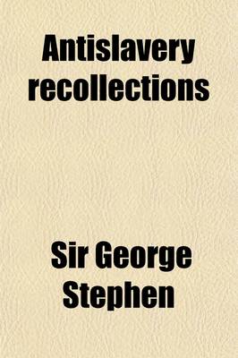 Book cover for Anti-Slavery Recollections; In a Series of Letters Addressed to Mrs. Beecher-Stowe