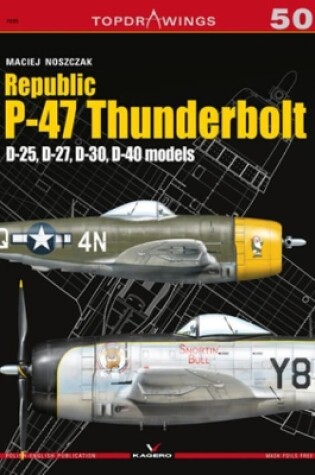 Cover of Republic P-47 Thunderbolt. D-25, D-27, D-30, D-40 Models