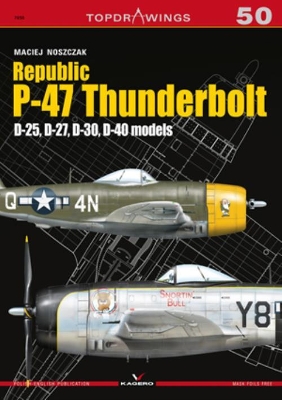 Book cover for Republic P-47 Thunderbolt. D-25, D-27, D-30, D-40 Models