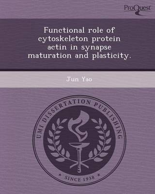 Book cover for Functional Role of Cytoskeleton Protein Actin in Synapse Maturation and Plasticity