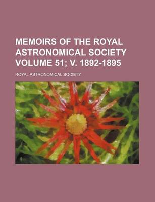 Book cover for Memoirs of the Royal Astronomical Society Volume 51; V. 1892-1895