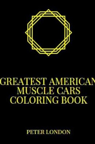 Cover of Greatest American Muscle Cars Coloring Book