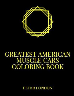 Book cover for Greatest American Muscle Cars Coloring Book