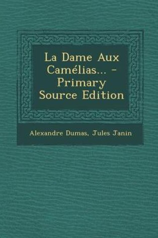 Cover of La Dame Aux Camelias... - Primary Source Edition