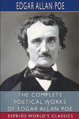 Book cover for The Complete Poetical Works of Edgar Allan Poe (Esprios Classics)