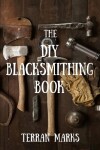 Book cover for The DIY Blacksmithing Book