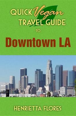 Book cover for Quick Vegan Travel Guide to Downtown La