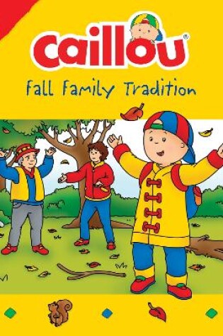 Cover of Caillou: Fall Family Tradition