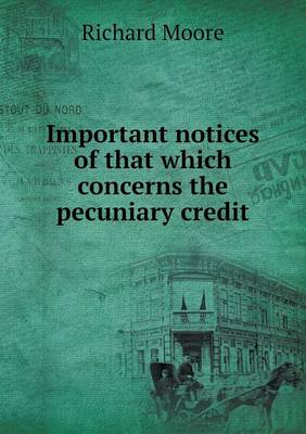 Book cover for Important notices of that which concerns the pecuniary credit