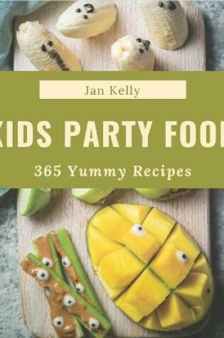 Cover of 365 Yummy Kids Party Food Recipes