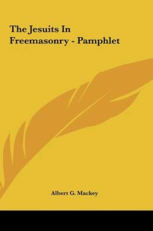 Cover of The Jesuits in Freemasonry - Pamphlet