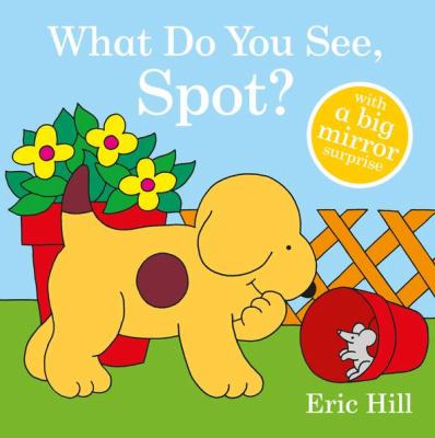 Cover of What Do You See, Spot?
