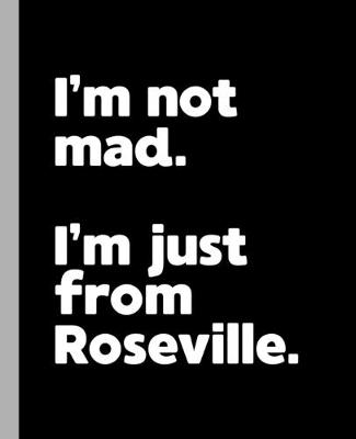 Book cover for I'm not mad. I'm just from Roseville.