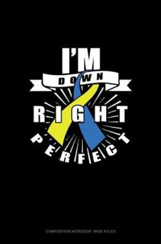 Cover of I'm Down Right Perfect