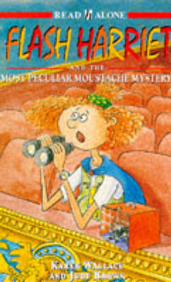 Cover of Flash Harriet and the Most Peculiar Moustache Mystery