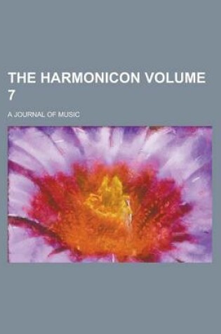 Cover of The Harmonicon; A Journal of Music Volume 7