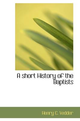 Cover of A Short History of the Baptists