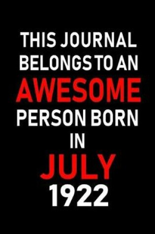 Cover of This Journal belongs to an Awesome Person Born in July 1922