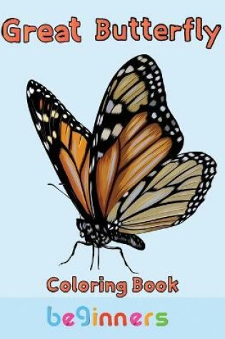 Cover of Great Butterfly Coloring Book Beginners