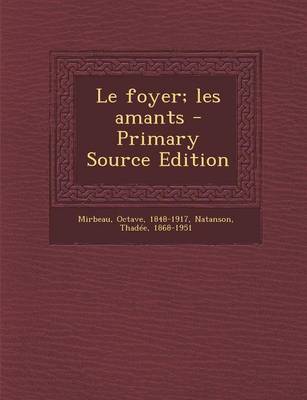 Book cover for Le foyer; les amants