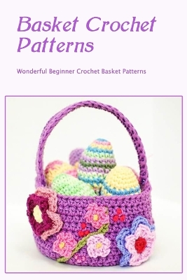 Cover of Basket Crochet Patterns