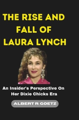 Cover of The Rise and Fall of Laura Lynch