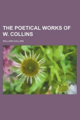 Cover of The Poetical Works of W. Collins