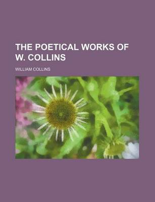 Book cover for The Poetical Works of W. Collins