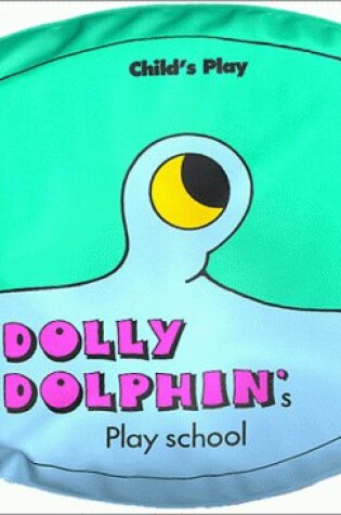 Cover of Dolly Dolphin's Play School