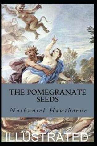 Cover of The Pomegranate Seeds illustrated