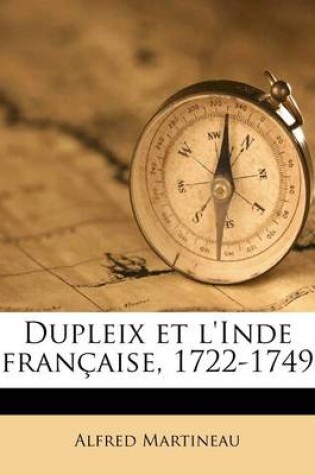 Cover of Dupleix Et L'Inde Francaise, 1722-1749