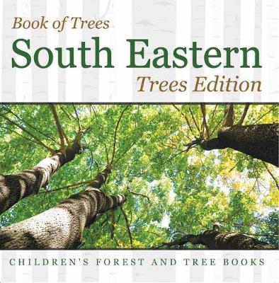 Book cover for Book of Trees South Eastern Trees Edition Children's Forest and Tree Books