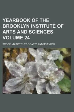 Cover of Yearbook of the Brooklyn Institute of Arts and Sciences Volume 24