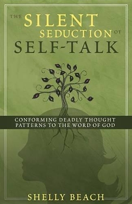 Book cover for The Silent Seduction of Self-Talk