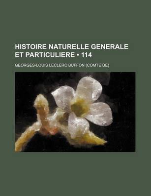 Book cover for Histoire Naturelle Generale Et Particuliere (114)