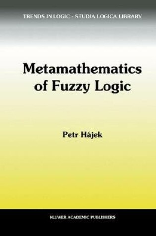 Cover of Metamathematics of Fuzzy Logic