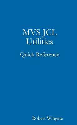 Book cover for Mvs Jcl Utilities Quick Reference