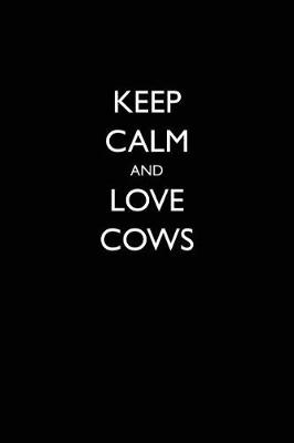 Book cover for Keep Calm and Love Cows