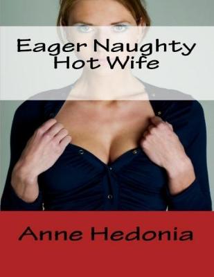 Book cover for Eager Naughty Hot Wife