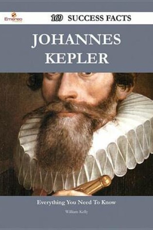 Cover of Johannes Kepler 169 Success Facts - Everything You Need to Know about Johannes Kepler