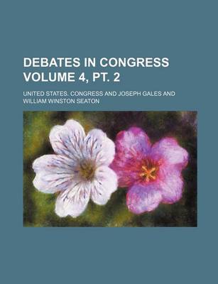 Book cover for Debates in Congress Volume 4, PT. 2