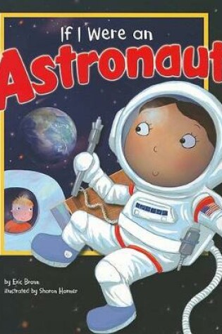 Cover of Dream Big If I Were an Astronaut