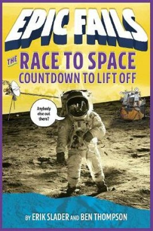 Cover of The Race to Space: Countdown to Liftoff (Epic Fails #2)