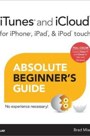 Cover of iTunes and iCloud for iPhone, iPad, & iPod touch Absolute Beginner's Guide