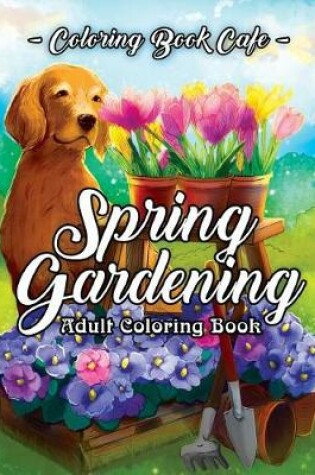Cover of Spring Gardening Coloring Book