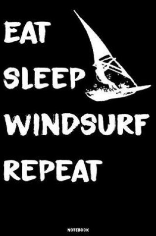 Cover of Eat Sleep Windsurf Repeat