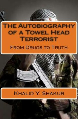 Cover of The Autobiography of a Towel Head Terrorist