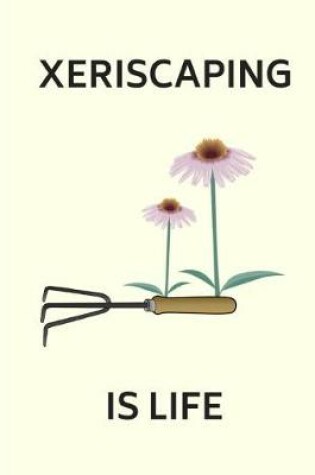 Cover of Xeriscaping Is Life