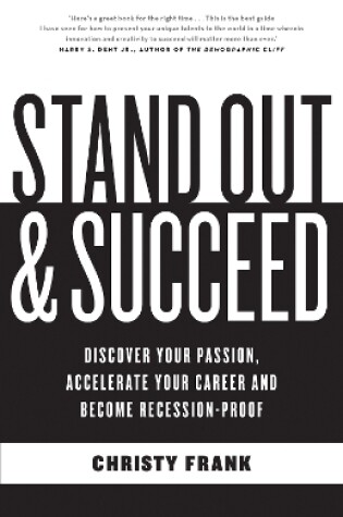 Cover of Stand Out & Succeed: Discover your passion, accelerate your career and become recession proof